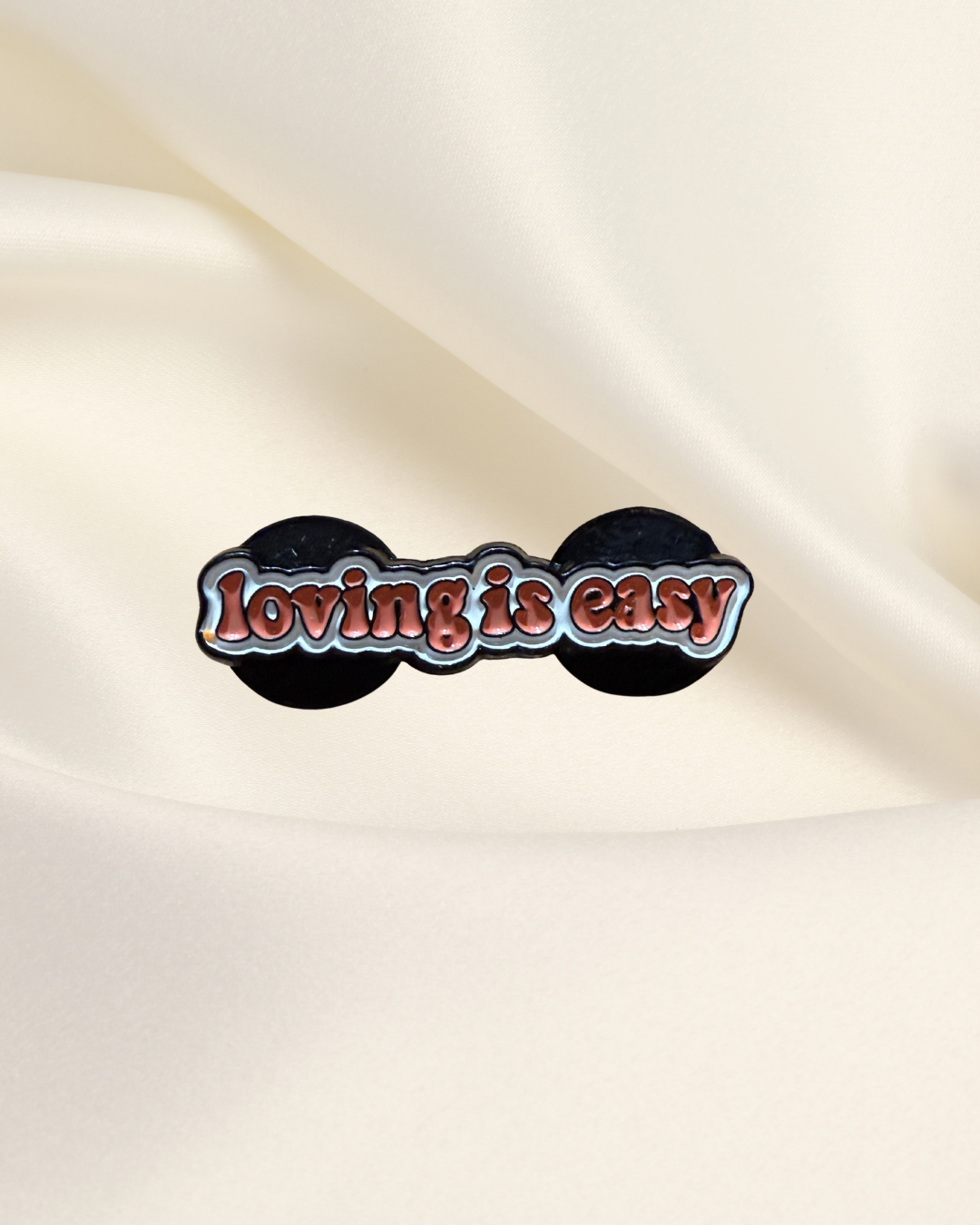 Loving is Easy Pin