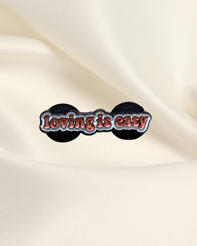 Loving is Easy Pin