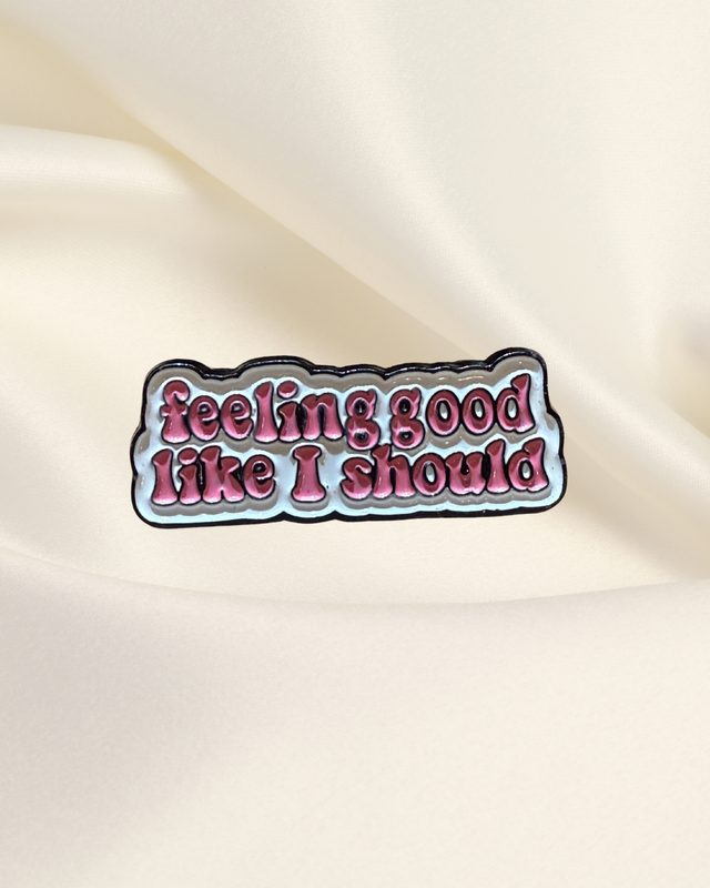 Feeling Good Pin